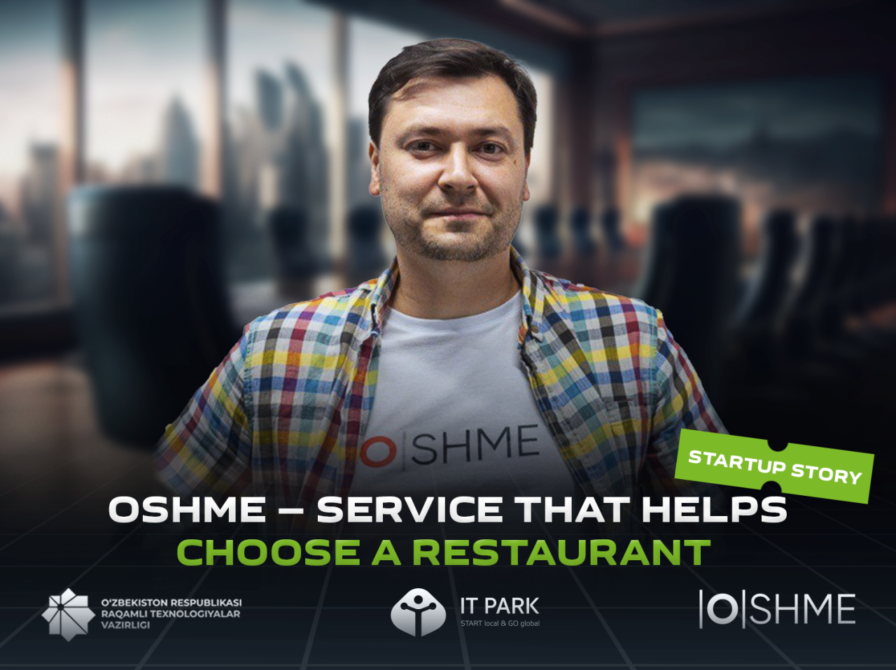 ITPARK - ​​​​​​​Startup Story: Oshme — сервис, помогающий выбрать ресторан  и забронировать столик онлайн